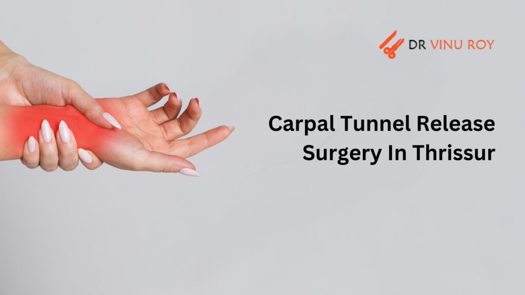 carpal tunnel release surgery in Thrissur