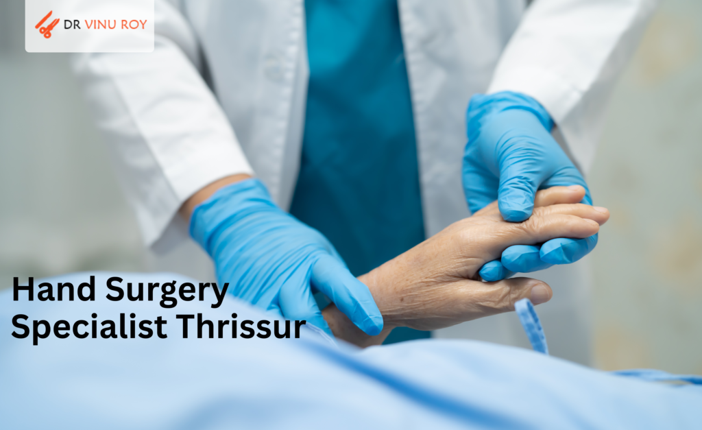 hand surgery specialist Thrissur