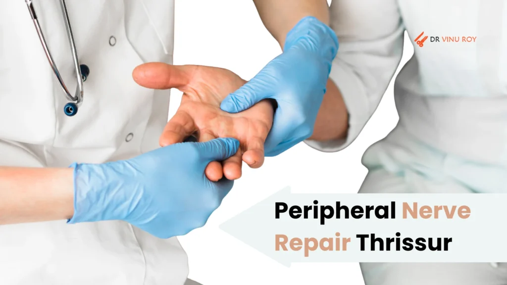 Peripheral Nerve Repair Thrissur