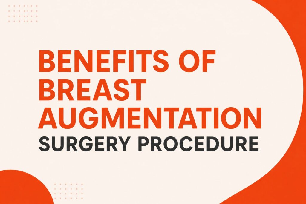 Benefits of Breast Augmentation Surgery Procedure title graphic with modern medical background design